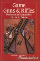 Game Guns & Rifles: From Percussion to Hammerless Ejector in Britain