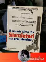 Il grande libro dei silenziatori e delle armi silenziate