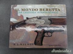 PUBBLICAZIONE ; IL MONDO BERETTA UNA LEGGENDA INTERNAZIONALE