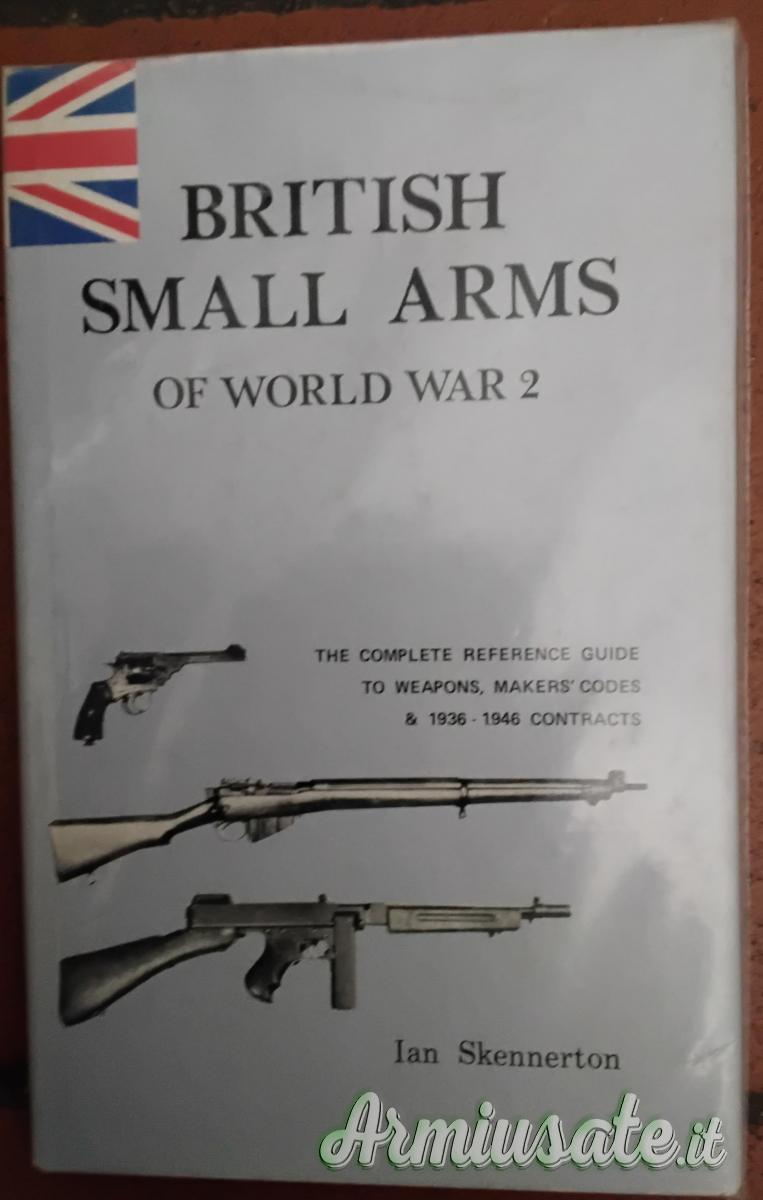 BRITISH SMALL ARMS OF WORLD WAR 2 BRITISH SMALL ARMS OF WORLD WAR 2