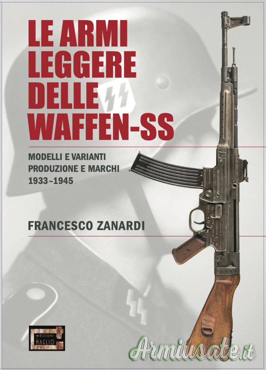 LE ARMI LEGGERE DELLE WAFFEN-SS modelli e varianti - produzione e marchi LE ARMI LEGGERE DELLE WAFFEN-SS modelli e varianti - produzione e marchi