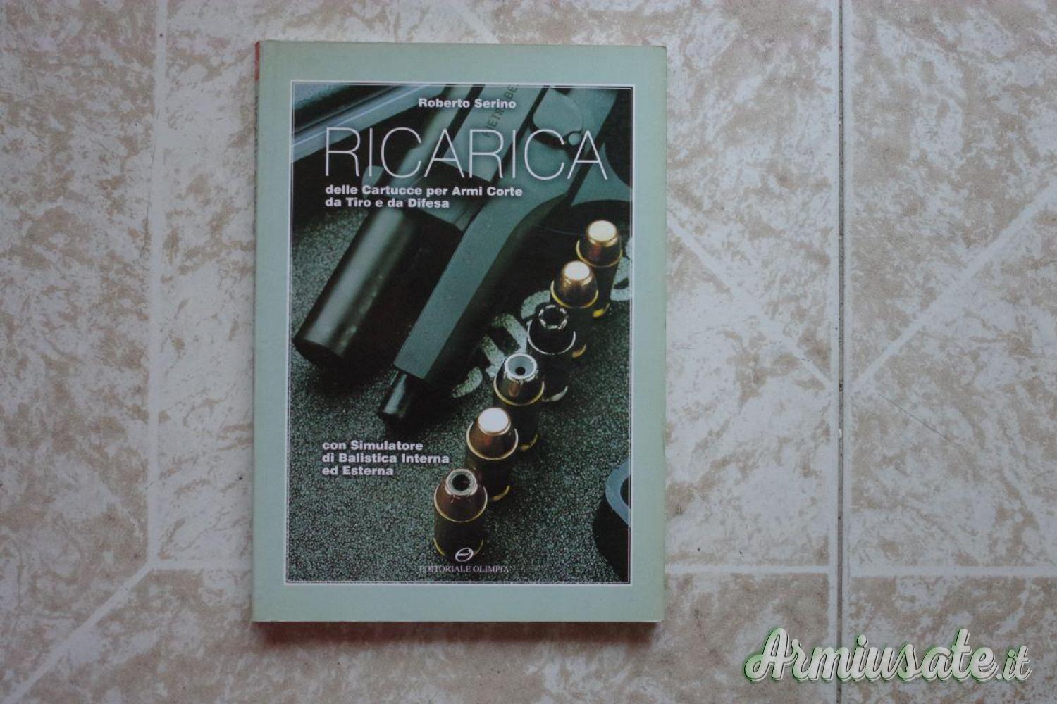 libro Ricarica delle cartucce per armi corte da tiro e da difesa libro Ricarica delle cartucce per armi corte da tiro e da difesa