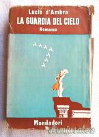 Testo d'epoca fascista “LA GUARDIA DEL CIELO” scritto da Lucio D’Ambra in 1^ Edizione del 1939