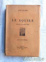 Testo d’epoca fascista “LE AQUILE” di GUIDO MILANESI con prefazione di BALBO 1^ - 1928