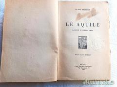 Testo d’epoca fascista “LE AQUILE” di GUIDO MILANESI con prefazione di BALBO 1^ - 1928