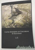 Come Diventare un CACCIATORE DI SUCCESSO