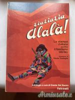 Eia Eia Alalá - la stampa sotto il fascismo